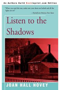 Listen to the Shadows