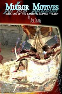 Mirror Motives: Book One of the Immortal Empires Trilogy