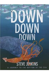 Down, Down, Down: A Journey to the Bottom of the Sea