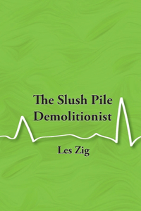 Slush Pile Demolitionist