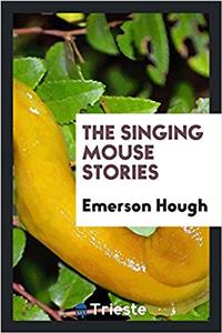 The Singing Mouse Stories
