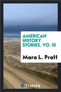 American History Stories. Vo. III