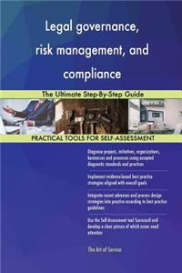 Legal governance, risk management, and compliance The Ultimate Step-By-Step Guide