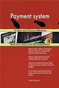 Payment system A Clear and Concise Reference