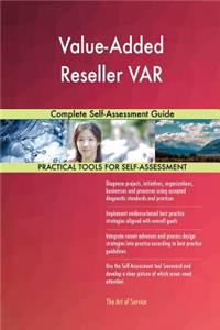 Value-Added Reseller VAR Complete Self-Assessment Guide