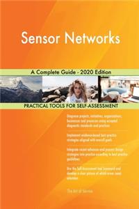 Sensor Networks A Complete Guide - 2020 Edition