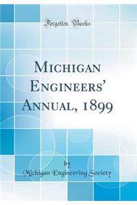 Michigan Engineers' Annual, 1899 (Classic Reprint)