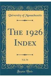 The 1926 Index, Vol. 56 (Classic Reprint)