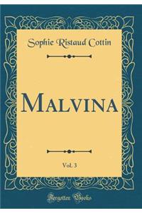 Malvina, Vol. 3 (Classic Reprint)