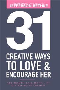 31 Creative Ways To Love & Encourage Her