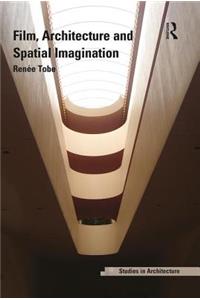 Film, Architecture and Spatial Imagination