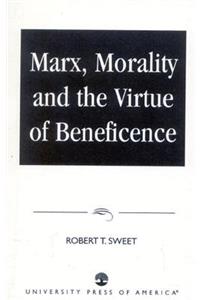 Marx, Morality and the Virtue of Beneficence