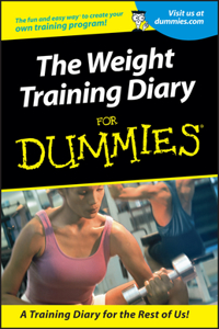 Weight Training Diary For Dummies