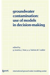 Groundwater Contamination: Use of Models in Decision-Making