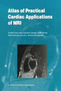 Atlas of Practical Cardiac Applications of MRI