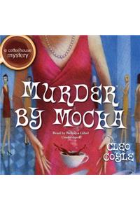 Murder by Mocha Lib/E