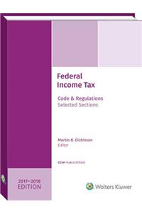 Federal Income Tax: Code and Regulations--Selected Sections (2017-2018)