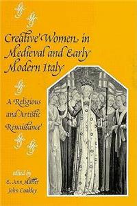 Creative Women in Medieval and Early Modern Italy