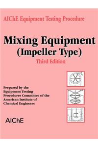 Aiche Equipment Testing Procedure - Mixing Equipment (Impeller Type)