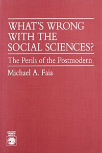 What's Wrong with the Social Sciences?: The Perils of the Postmodern