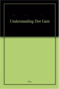 Understanding Dot Gain
