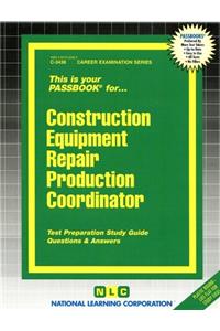 Construction Equipment Repair Production Coordinator