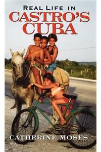 Real Life in Castro's Cuba