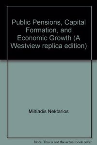 Public Pensions, Capital Formation, and Economic Growth