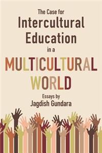 The Case for Intercultural Education in a Multicultural World