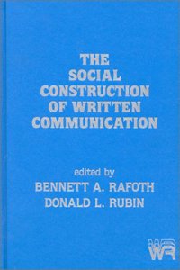 The Social Construction of Written Communication (Writing Research)
