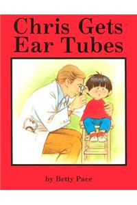 Chris Gets Ear Tubes