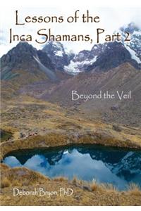 Lessons of the Inca Shamans, Part 2