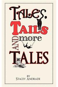 Tales, Tails and More Tales
