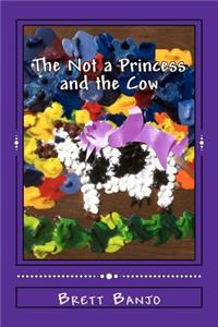 The Not a Princess and the Cow