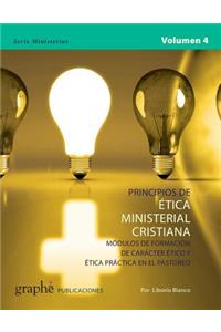 Principios de Etica Ministerial Cristiana - Volumen 4