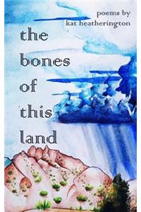 The bones of this land