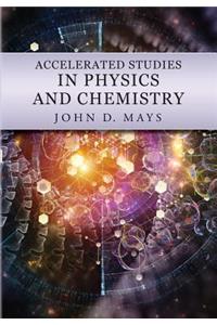 Accelerated Studies in Physics and Chemistry