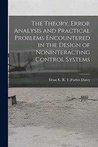 Theory, Error Analysis and Practical Problems Encountered in the Design of Noninteracting Control Systems