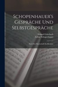 Schopenhauer's Gespräche Und Selbstgespräche
