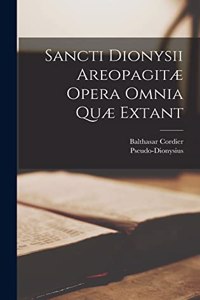 Sancti Dionysii Areopagitæ Opera Omnia Quæ Extant