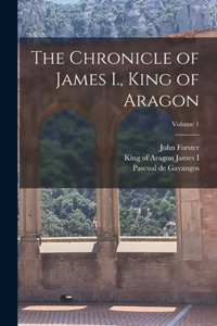 Chronicle of James I., King of Aragon; Volume 1