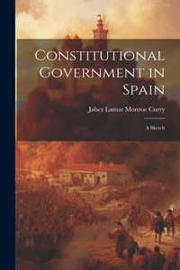 Constitutional Government in Spain