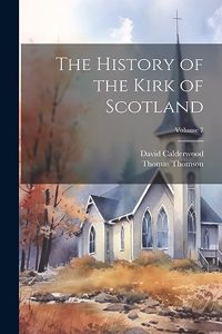 History of the Kirk of Scotland; Volume 7