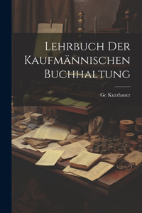 Lehrbuch Der Kaufmännischen Buchhaltung