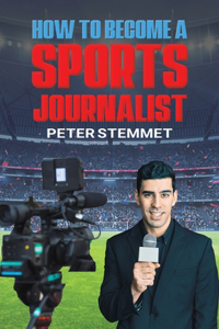 How to Become a Sports Journalist