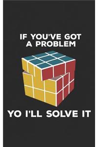 If You've Got a Problem