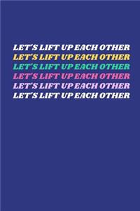 Let's Lift Up Eachother