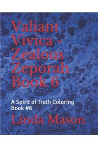 Valiant Vivica - Zealous Zeporah Book 6