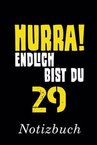 Hurra Endlich Bist Du 29 Notizbuch