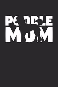 Poodle Notebook 'Poodle Mom' - Gift for Dog Lovers - Poodle Journal: Medium College-Ruled Journey Diary, 110 page, Lined, 6x9 (15.2 x 22.9 cm)